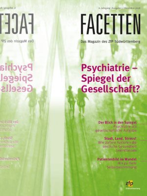 Facetten - Dezember 2018 - Psychiatrie - Spiegel der Gesellschaft?